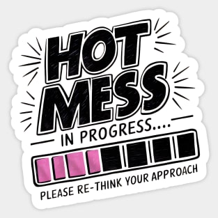 Hot Mess In Progress Sticker